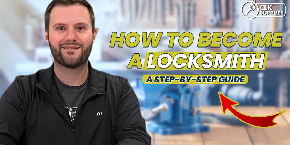 How to Become a Locksmith: A Step-by-Step Guide