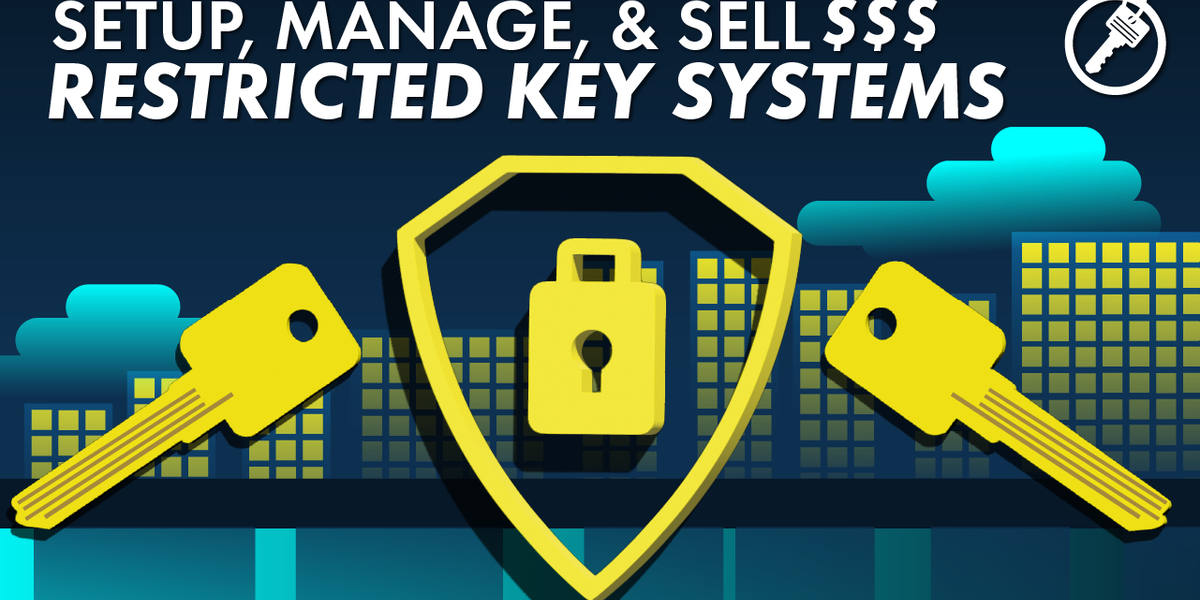 Setup, Manage, & Sell Restricted Key Systems